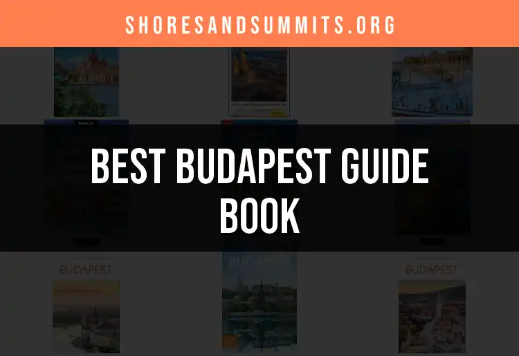 12 Must-Have Budapest Guide Books for Savvy Travelers