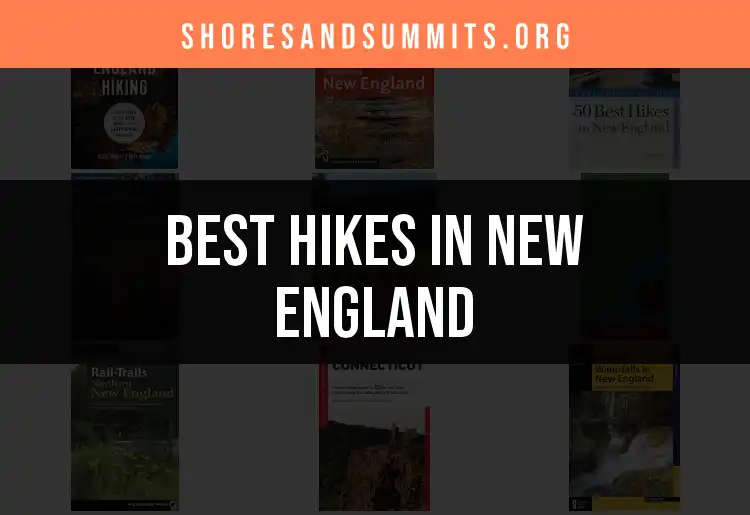 16 Must-See Hikes in New England for Adventure Seekers featured
