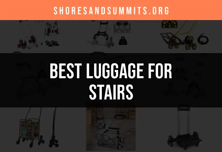 Top 10 Luggage for Stairs You’ll Love
