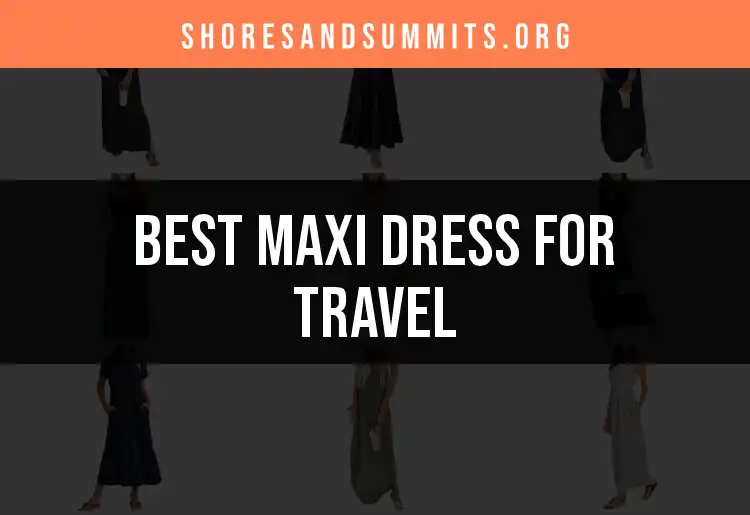 Top 10 Maxi Dresses for Travel Style featured