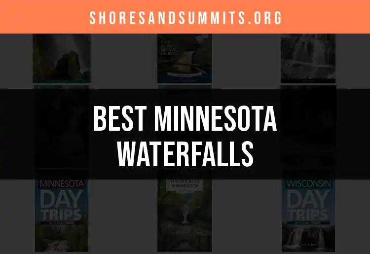 Top 10 Must-See Minnesota Waterfalls