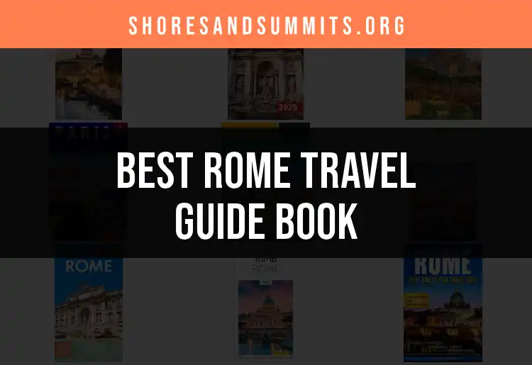 13 Must-Have Rome Travel Guide Books for Every Explorer