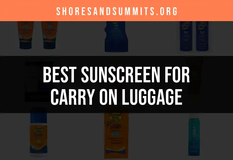 12 Sunscreen Picks for Your Carry-On Luggage featured