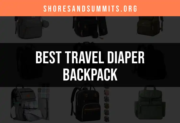 16 Chic Travel Diaper Backpacks for Busy Parents featured